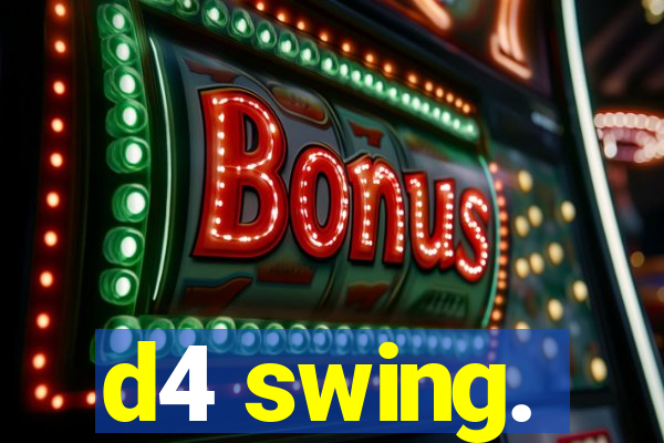 d4 swing.